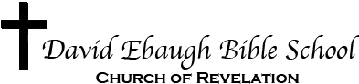 David Ebaugh Bible School