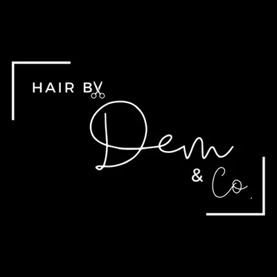 Hair By Dem & Co.