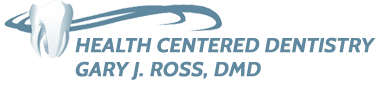 Health Centered Dentistry - Gary J. Ross, DMD