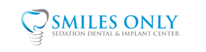 Smiles Only Sedation Dental & Implant Center